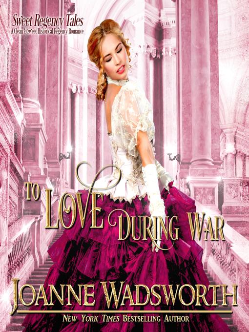 Title details for To Love During War by Joanne Wadsworth - Wait list